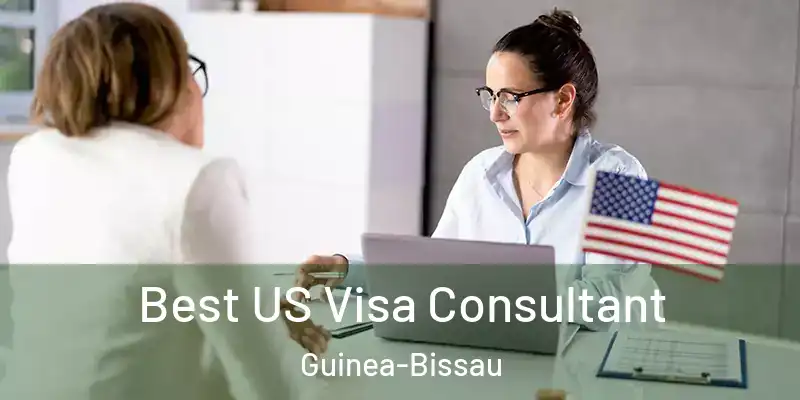 Best US Visa Consultant Guinea-Bissau