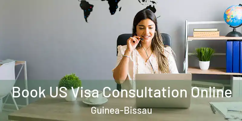 Book US Visa Consultation Online Guinea-Bissau
