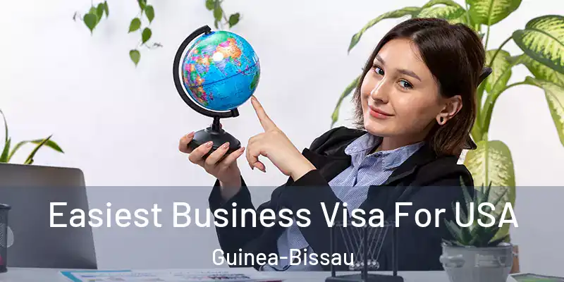 Easiest Business Visa For USA Guinea-Bissau
