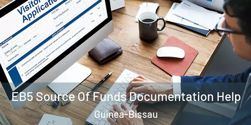 EB5 Source Of Funds Documentation Help Guinea-Bissau
