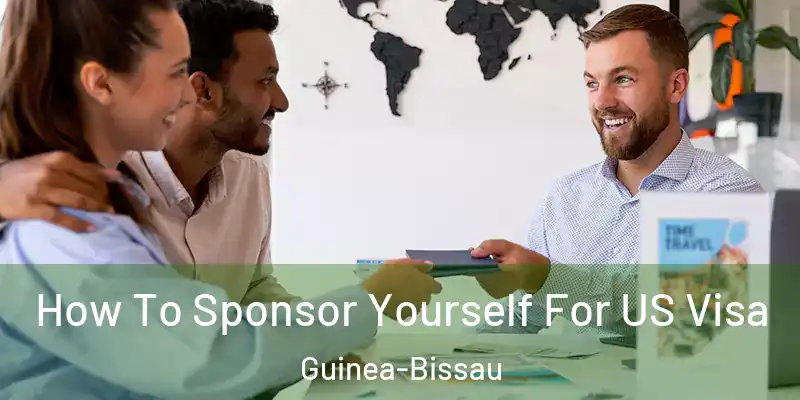How To Sponsor Yourself For US Visa Guinea-Bissau