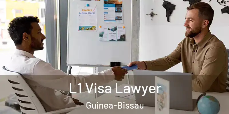 L1 Visa Lawyer Guinea-Bissau