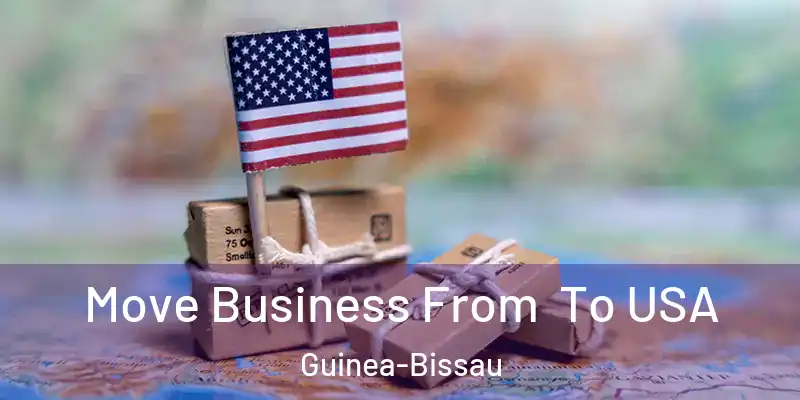 Move Business From To USA Guinea-Bissau
