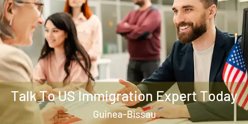 Talk To US Immigration Expert Today Guinea-Bissau