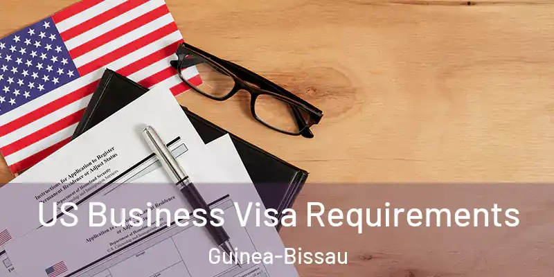 US Business Visa Requirements Guinea-Bissau
