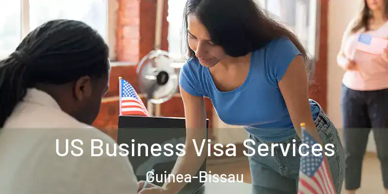 US Business Visa Services Guinea-Bissau