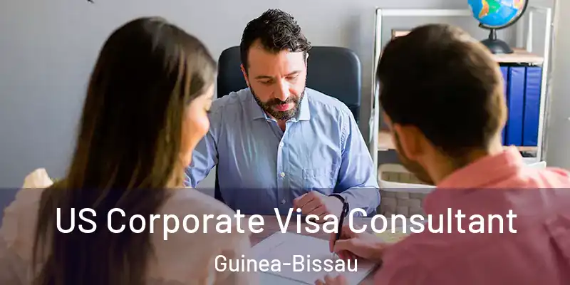 US Corporate Visa Consultant Guinea-Bissau