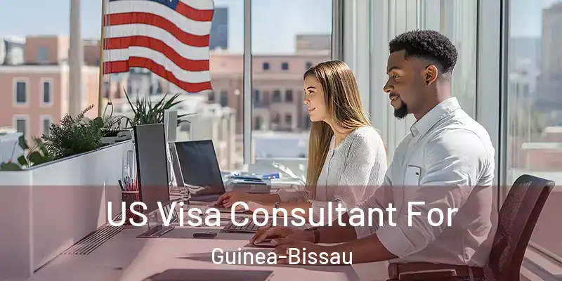 US Visa Consultant For Guinea-Bissau