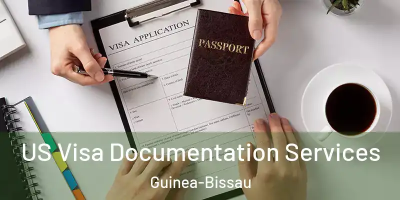 US Visa Documentation Services Guinea-Bissau