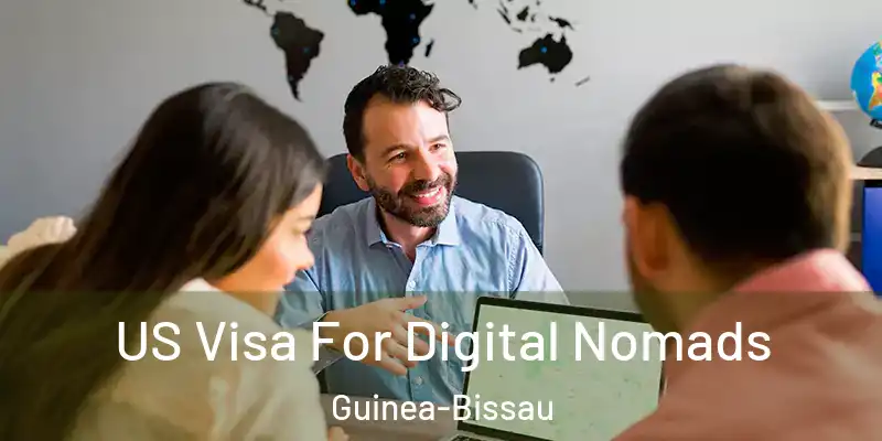 US Visa For Digital Nomads Guinea-Bissau