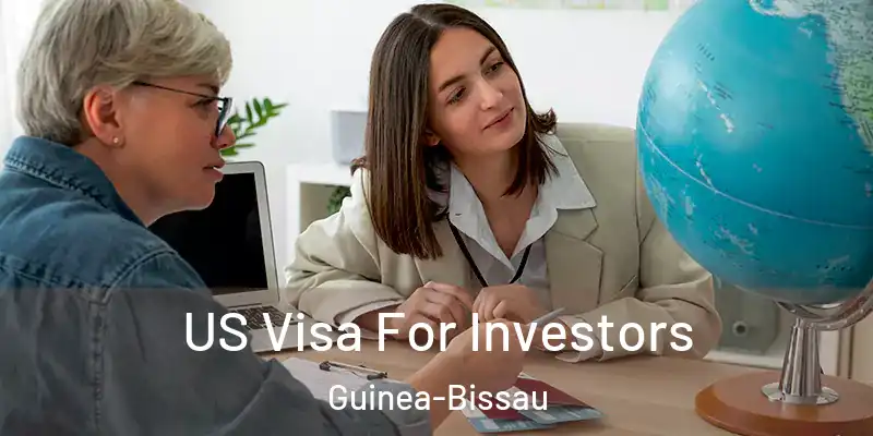 US Visa For Investors Guinea-Bissau
