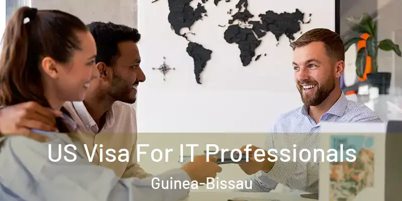 US Visa For IT Professionals Guinea-Bissau