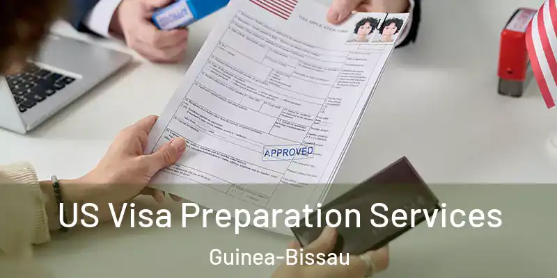 US Visa Preparation Services Guinea-Bissau